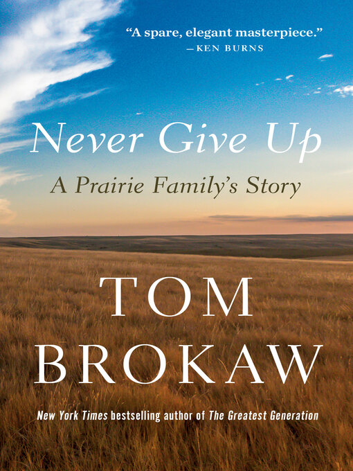 Title details for Never Give Up by Tom Brokaw - Available